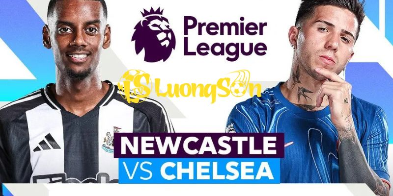 Lịch sử, phong độ hiện tại của Newcastle United vs Chelsea